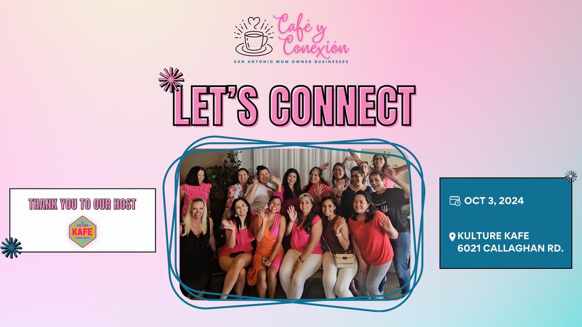 Caf\u00e9 y Conexi\u00f3n: Let's Connect Second Anniversary!! 