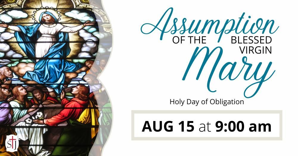 Assumption of the Blessed Virgin Mary (Holy Day of Obligation)