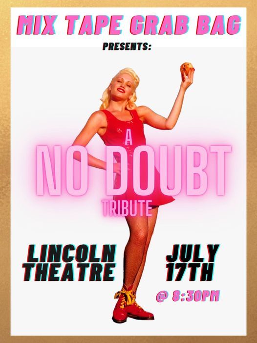 Mix Tape Grab Bag Presents: A No Doubt Tribute at the Lincoln Theatre.