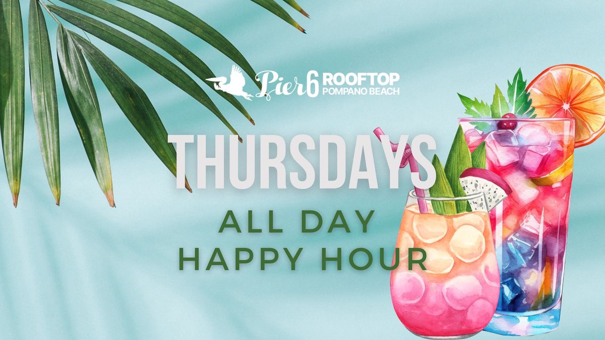 All-Day Happy Hour Thursdays @ Pier 6 Rooftop