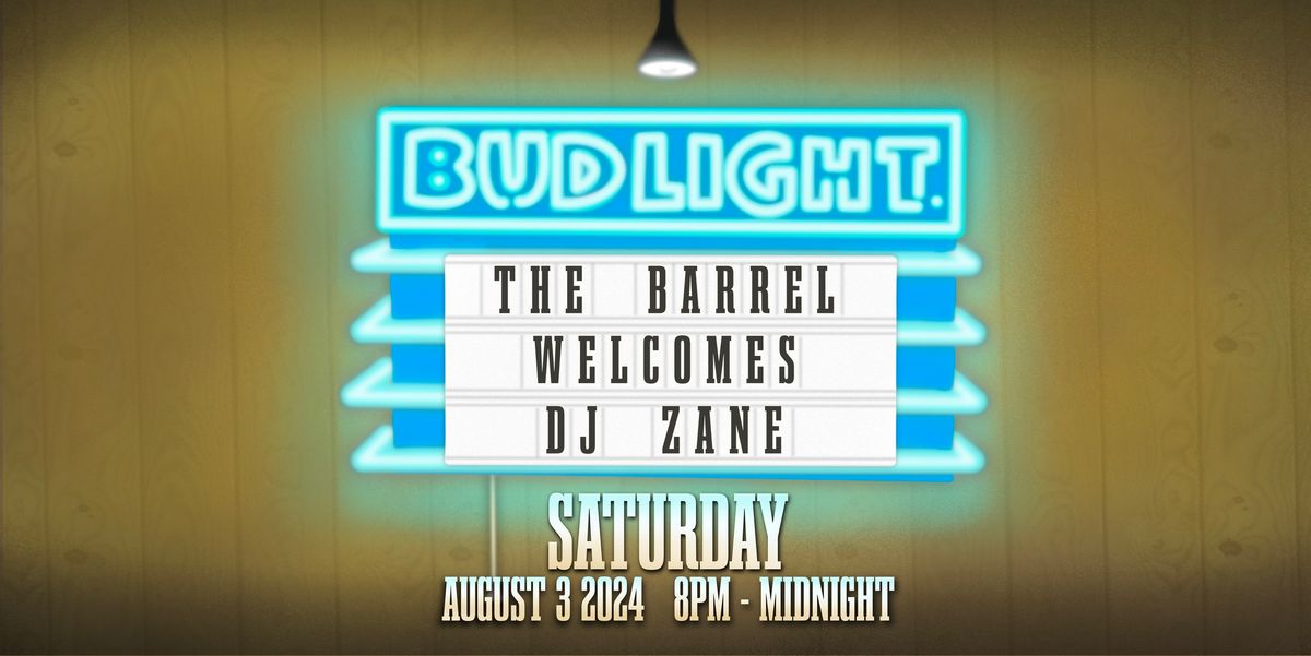 The Barrel Welcomes DJ Zane
