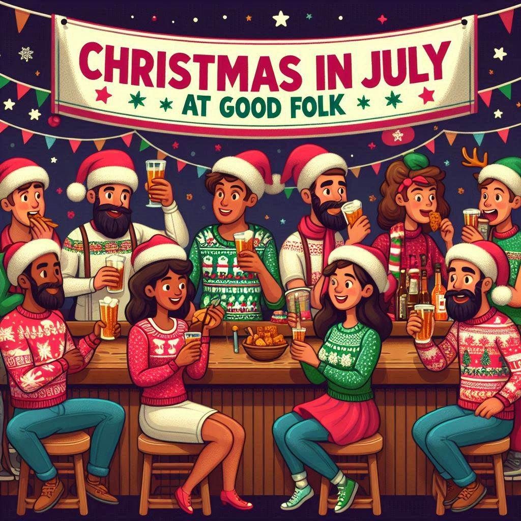 Christmas in July @ Good Folk