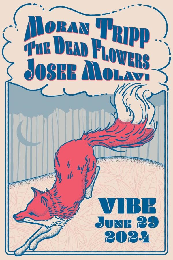 Moran Tripp Band \/ The Dead Flowers \/ Josee Molavi