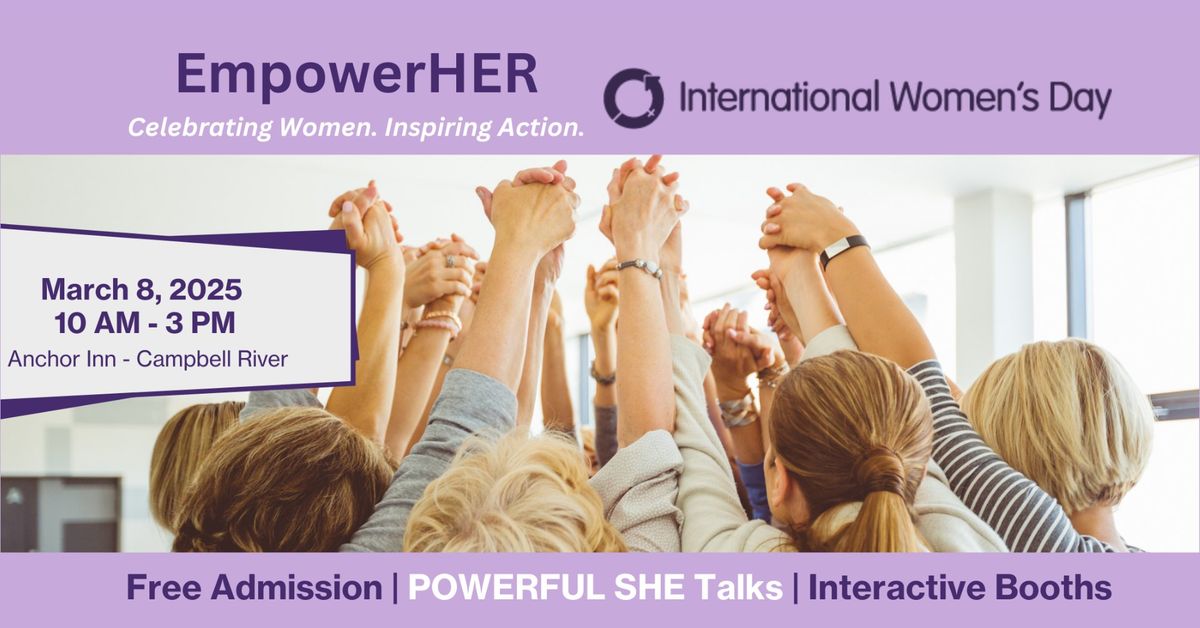 EmpowerHER SHE Talks - International Women's Day in Campbell River