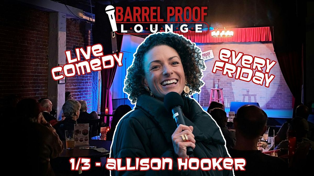 Friday Night Comedy - Allison Hooker - Downtown Santa Rosa