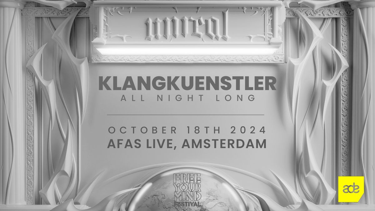 Unreal x Klangkuenstler ALL NIGHT LONG (World Tour) - Netherlands pres. by Free Your Mind Festival