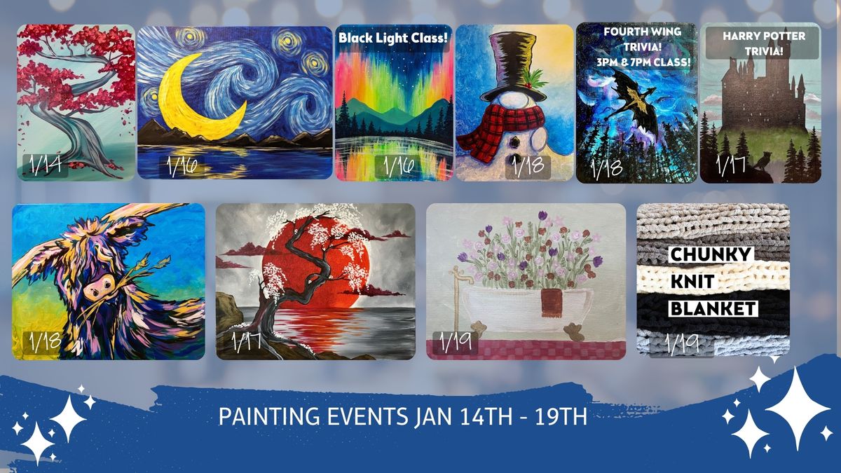 Paint and Sip Classes! Jan 14th -19th