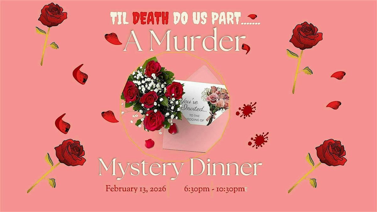 Til Death Do Us Part....A M**der Mystery Dinner, Ballwin, MO