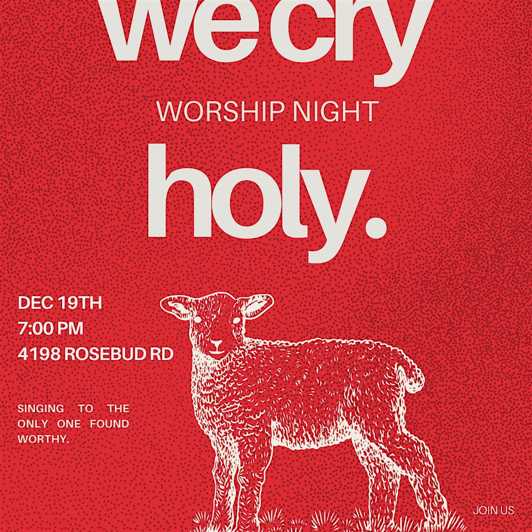 \u201cWE CRY HOLY\u201d Atlanta Worship Night