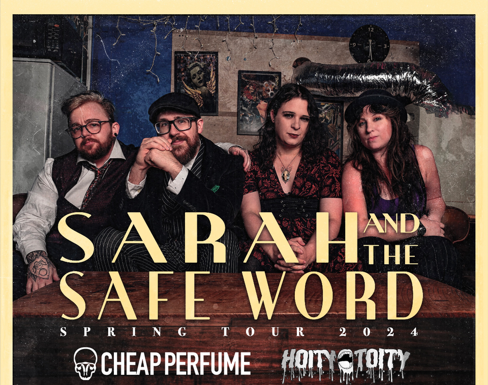 SARAH AND THE SAFE WORD with CHEAP PERFUME and HOITY-TOITY