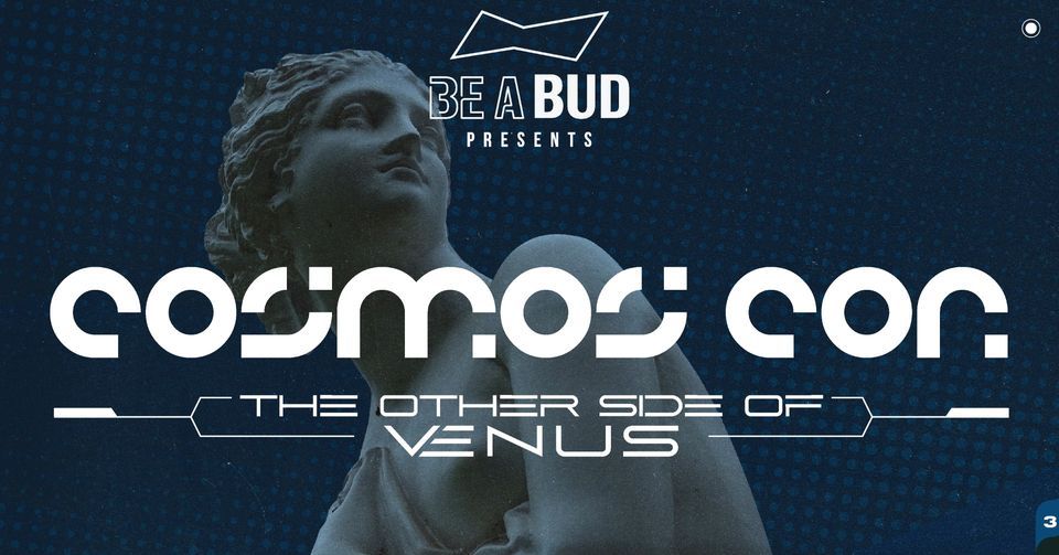 The Other Side Of VENUS : COSMOS CON #3