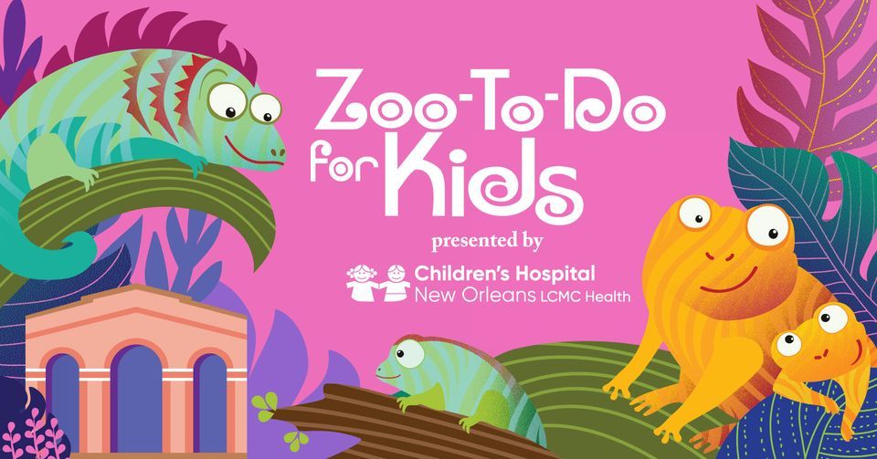 Zoo-To-Do for Kids presented by Children's Hospital New Orleans