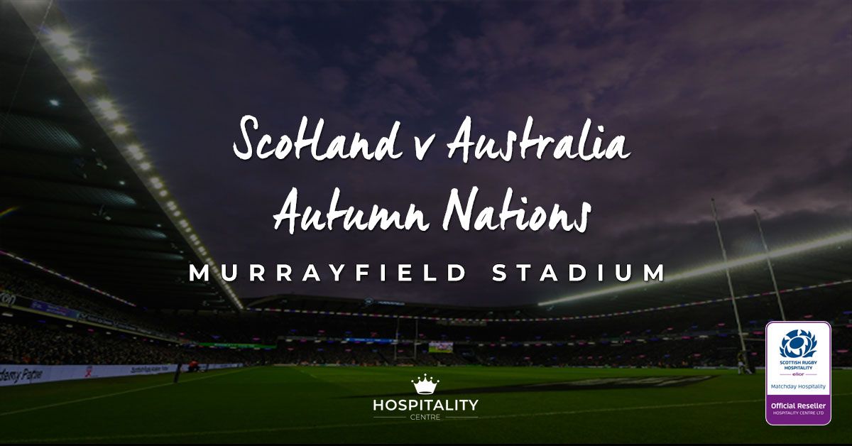 Scotland v Australia | Scottish Gas Murrayfield Stadium