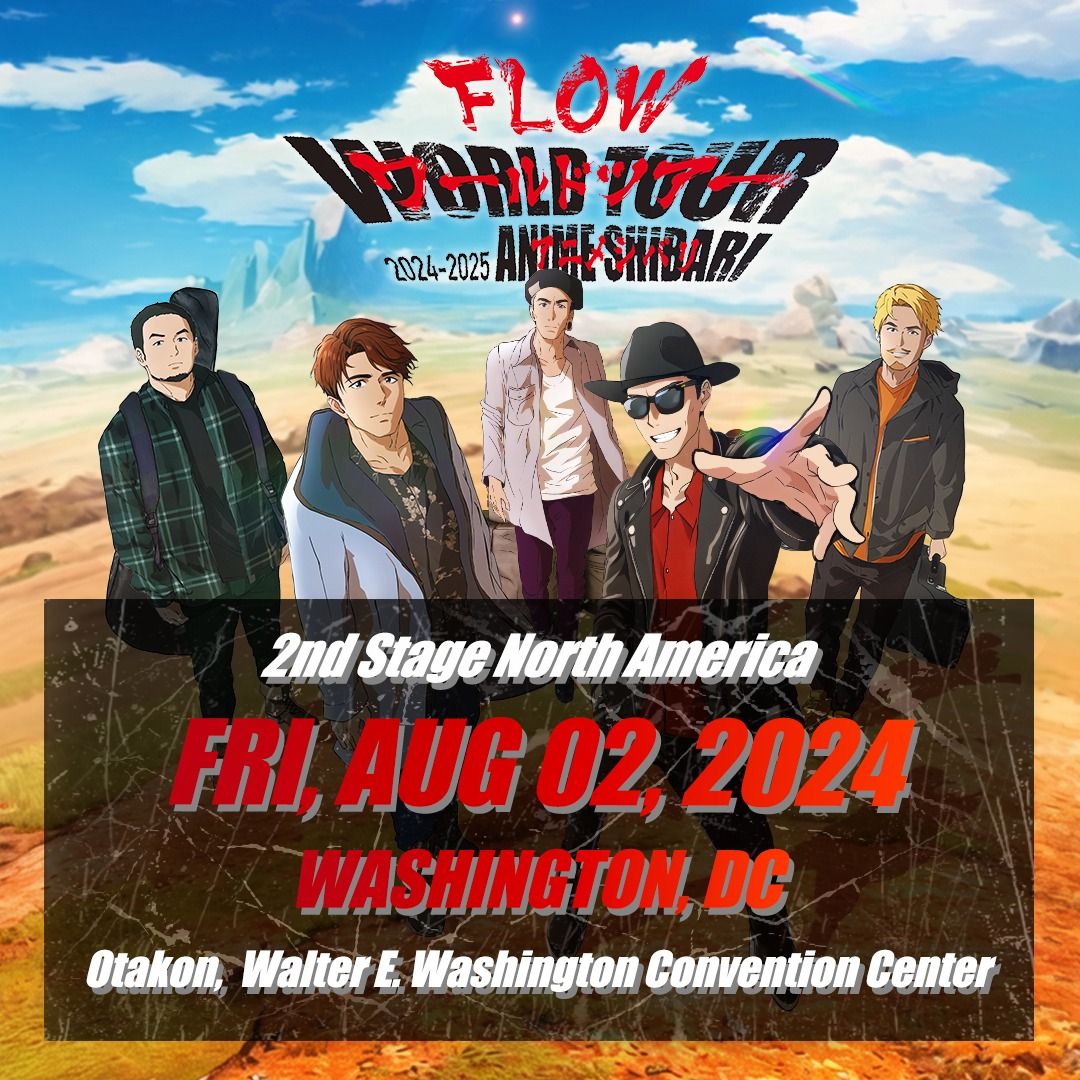 FLOW WORLD TOUR "ANIME SHIBARI 2024-2025" at Otakon in Washington DC