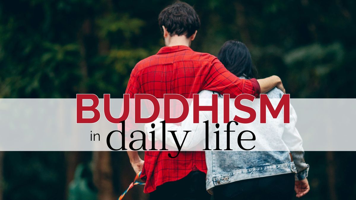 Buddhism in Daily Life \u2022 Half Day Course