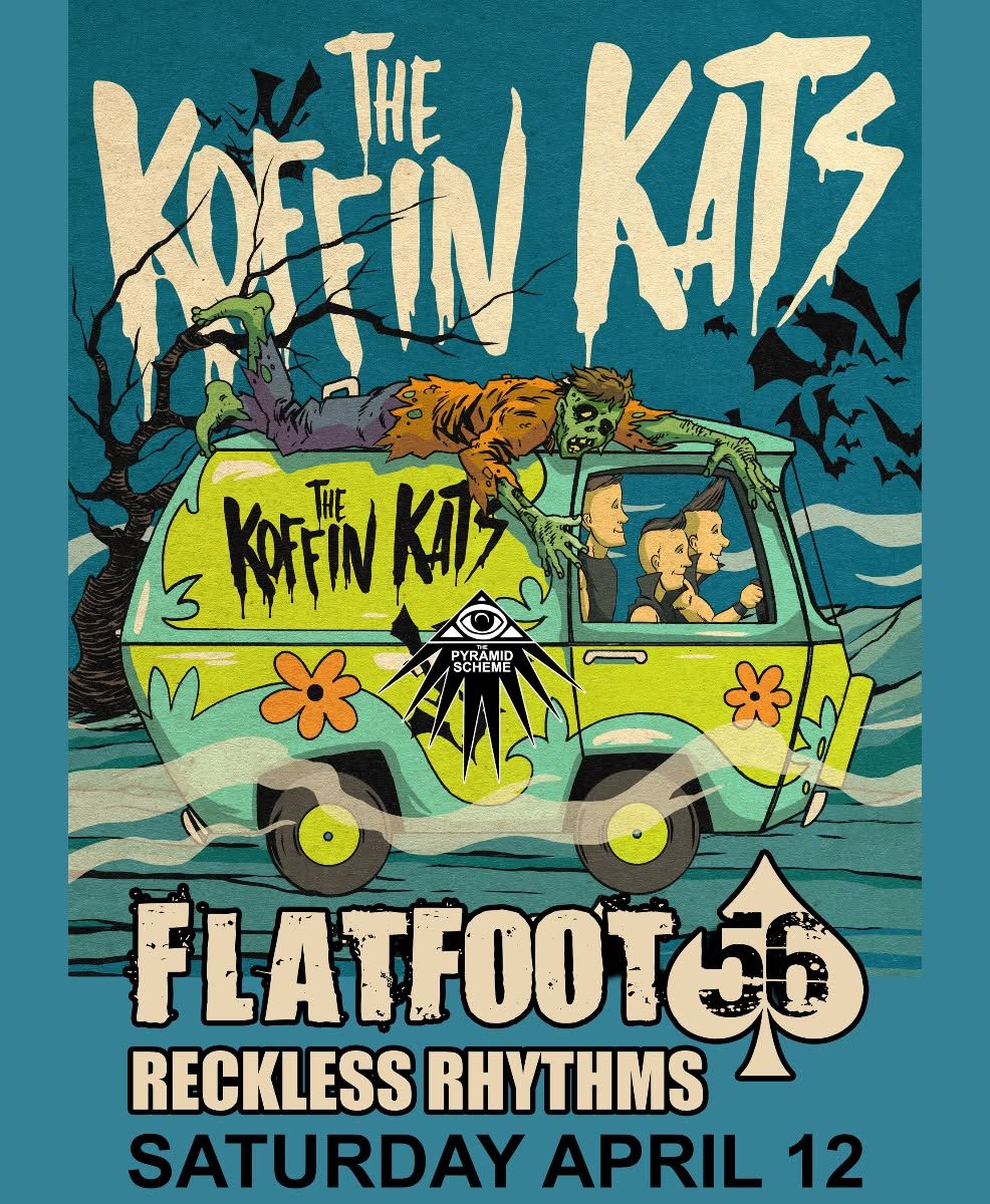 Koffin Kats + Flatfoot 56 + Reckless Rhythms