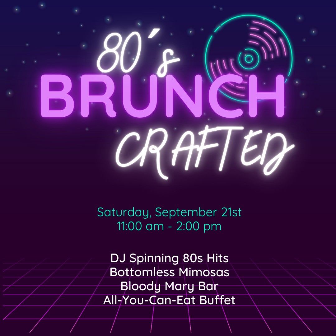 CRAFTED 80s Brunch