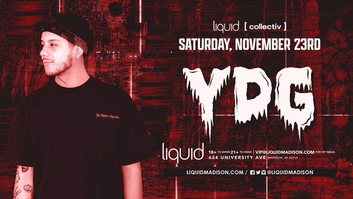 YDG at Liquid | Madison, WI