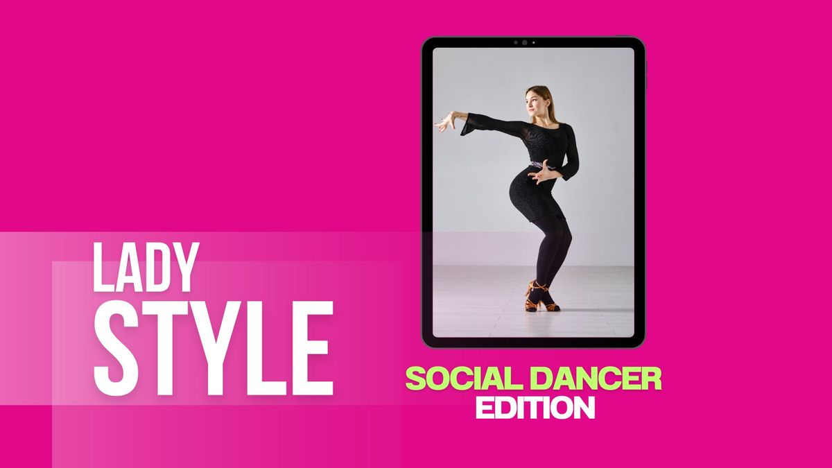 Lady Style, Social Dancer Edition