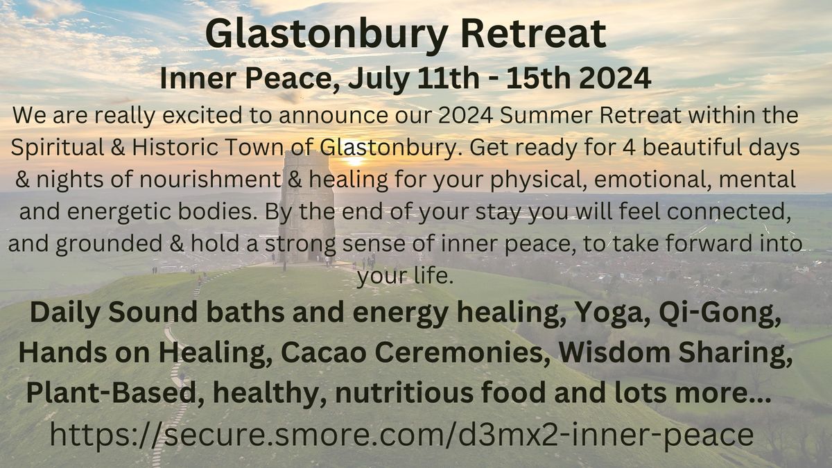 Glastonbury Retreat for Inner Peace, Sound Baths, Energy Healing, Yoga, Qi-Gong, Cacao Ceremonies.. 