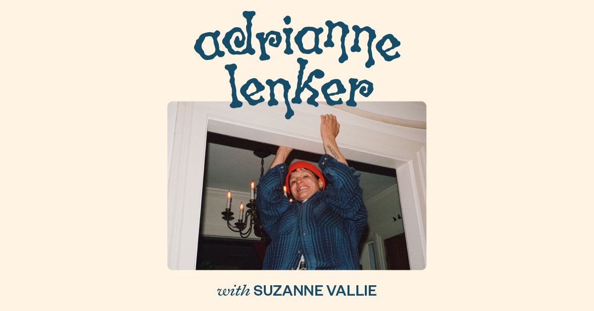 Adrianne Lenker with special guest Suzanne Vallie