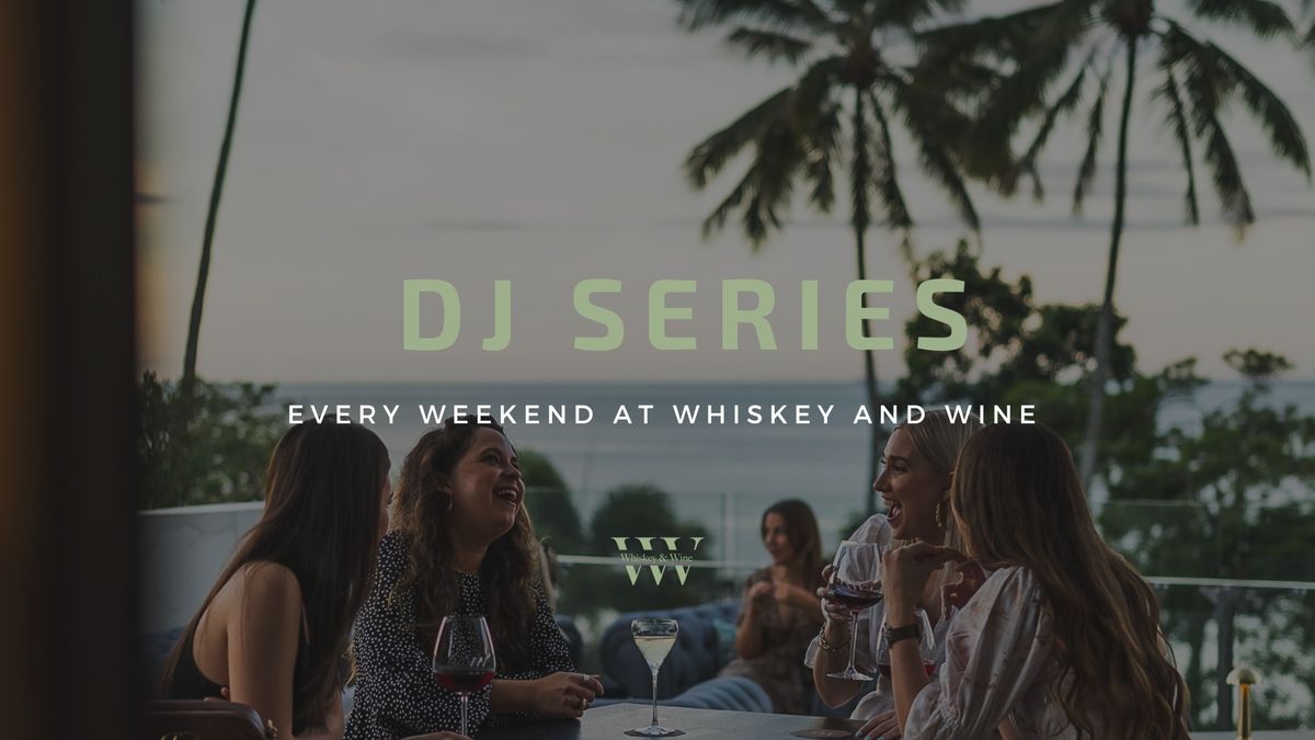 DJ Series at Whiskey & Wine | DJ Andy