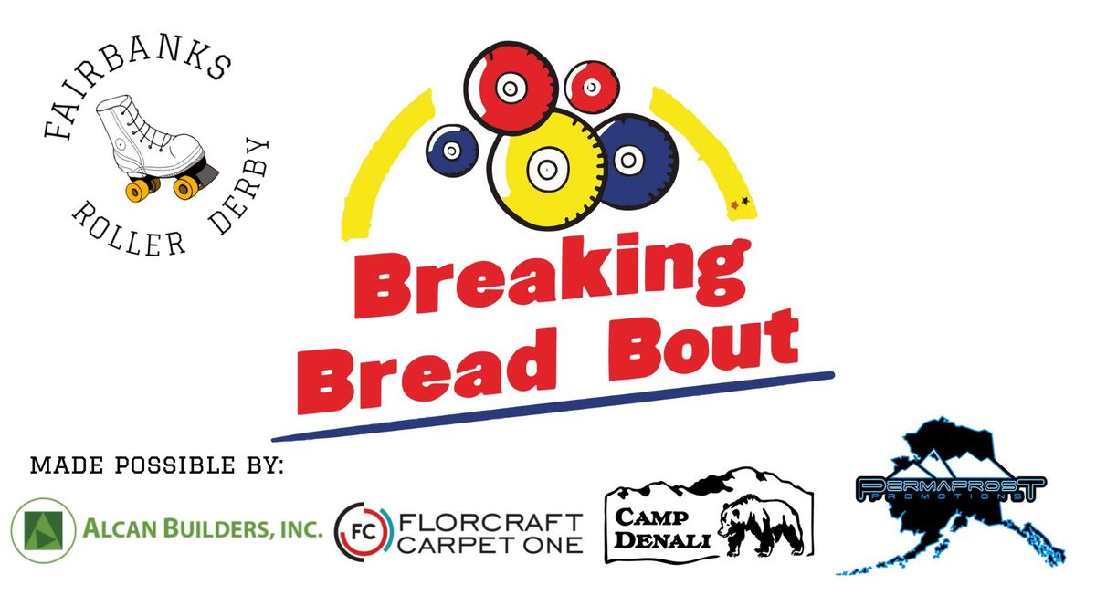 Fairbanks Roller Derby Breaking Bread Bout Doubleheader