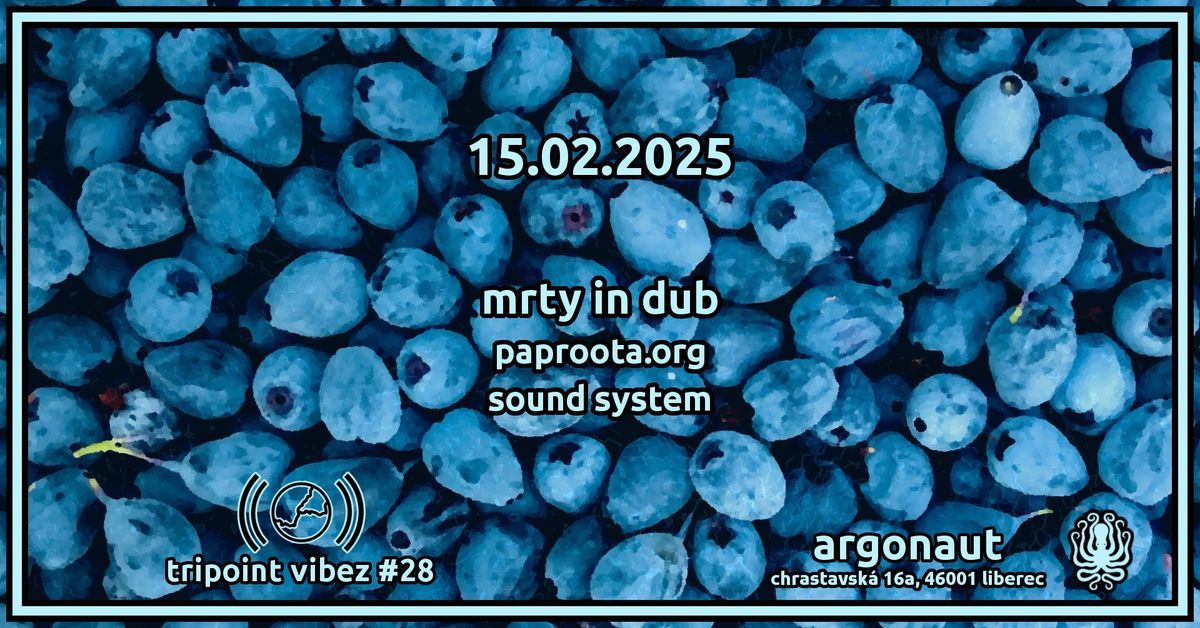 Tripoint Vibez #28 - Mrty in Dub meets Paproota org