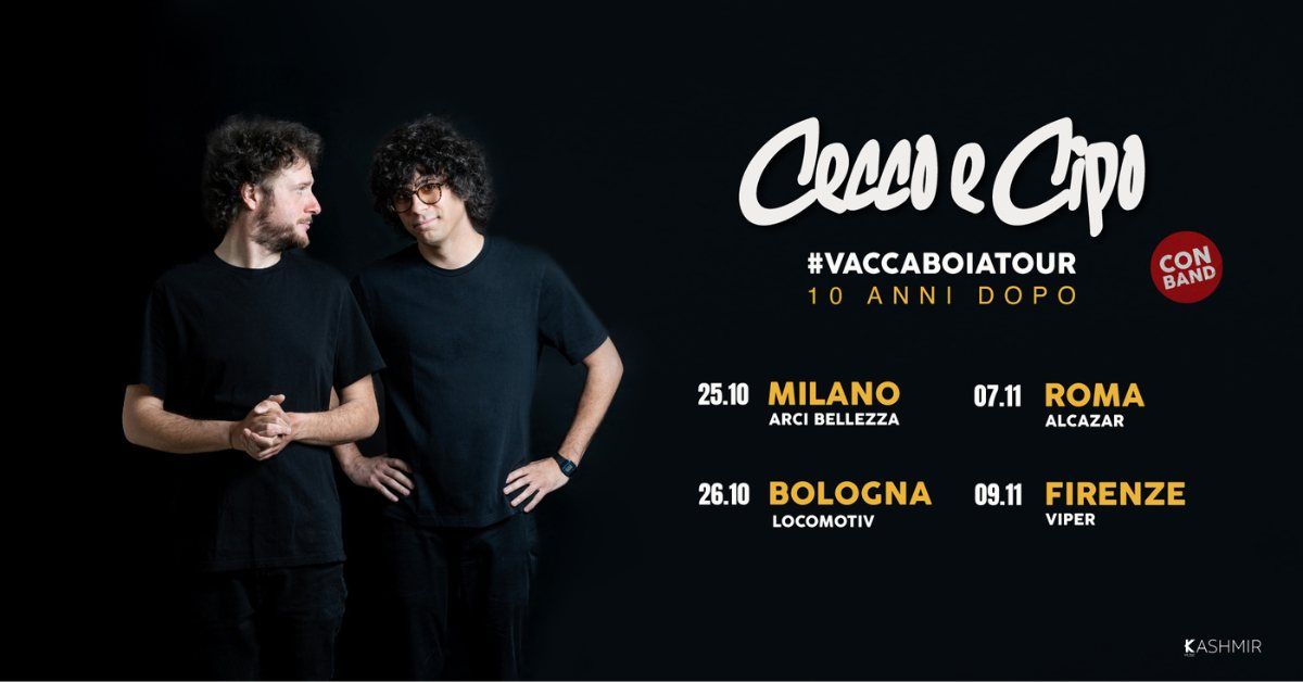 Cecco e Cipo | BOLOGNA, Locomotiv | Vacca Boia Tour 10 anni dopo  