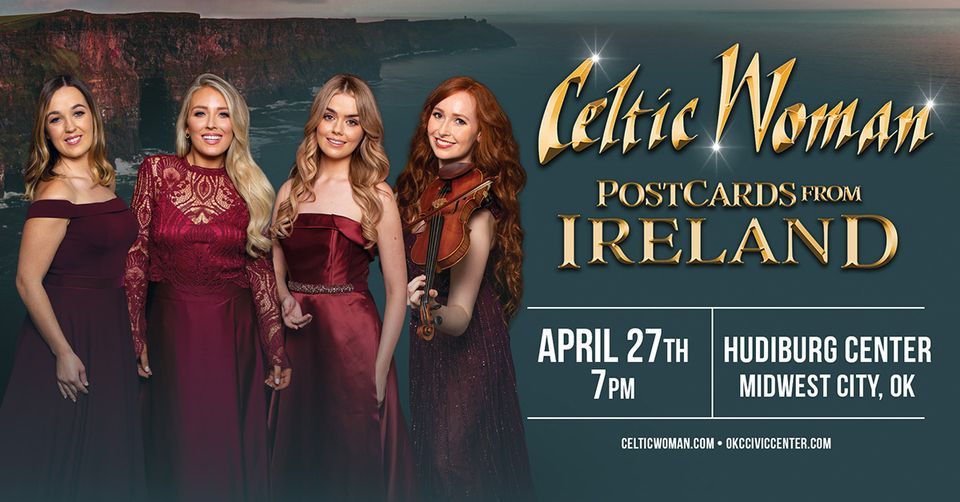 Celtic Woman: Postcards from Ireland, Rose State College Hudiburg ...