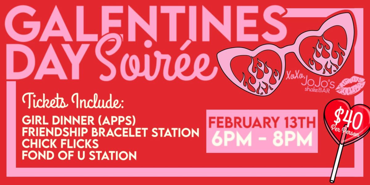 Galentine's Day Soiree at JoJo's ShakeBAR Naperville!