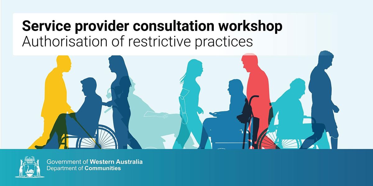 Authorisation of Restrictive Practices  Consultation - Service Providers