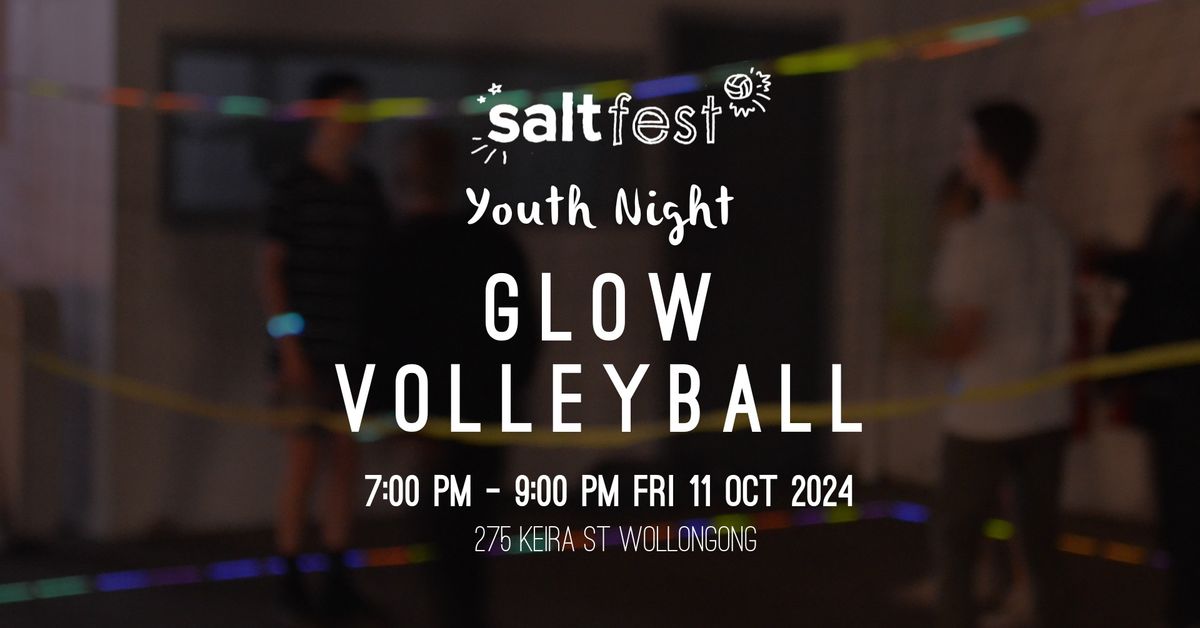 Youth Night: Glow Volleyball | Salt Fest 2024