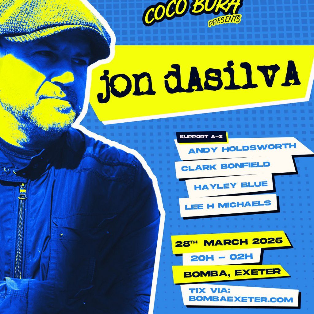 JON DASILVA - House - Fri 28 March - Bomba - Exeter