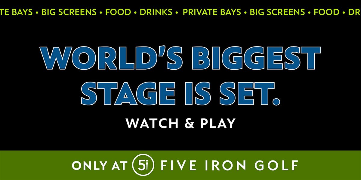 World Cup Watch Party at Five Iron Golf - Grand Central