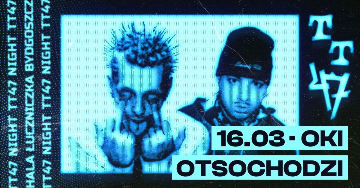 OKI & OTSOCHODZI | Bydgoszcz | 16.03.2025