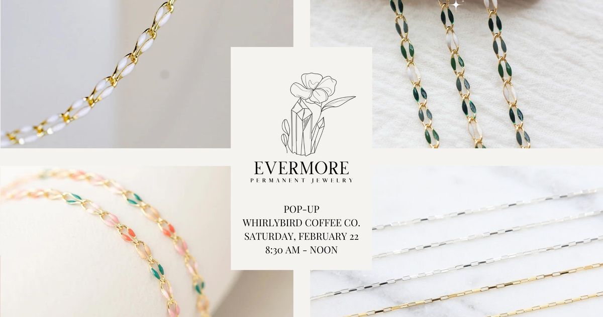 Pop-up: Evermore Permanent Jewelry at Whirlybird Coffee Co. on Saturday, 2\/22