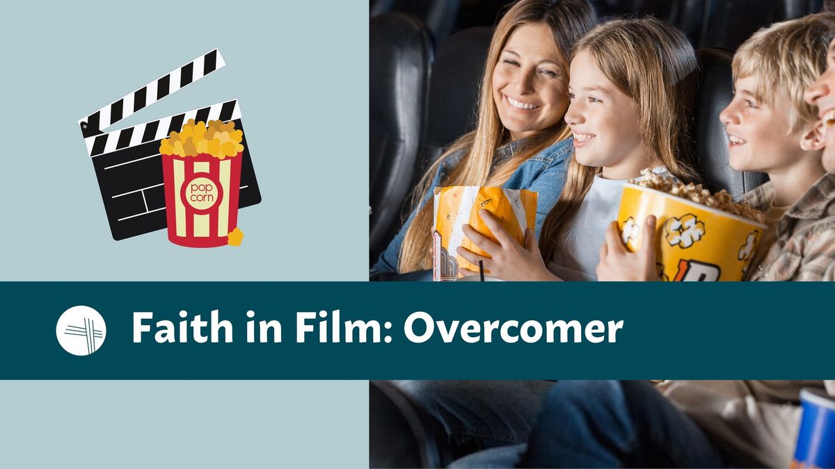 Faith in Film: Overcomer