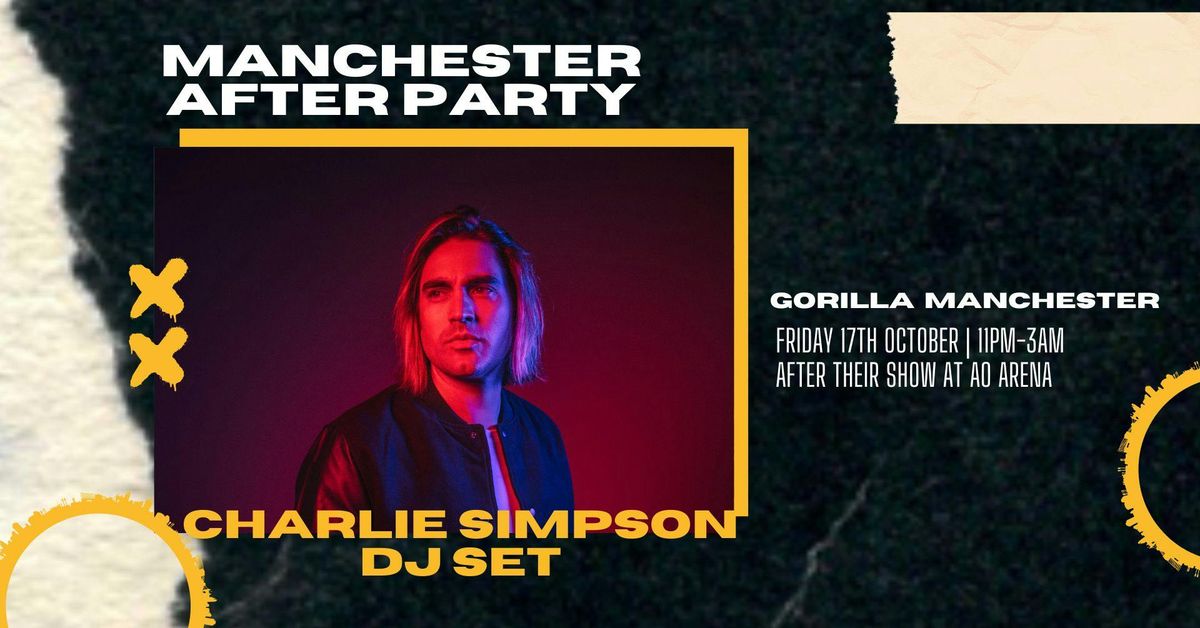 Charlie Simpson (DJ Set) After Party - Manchester