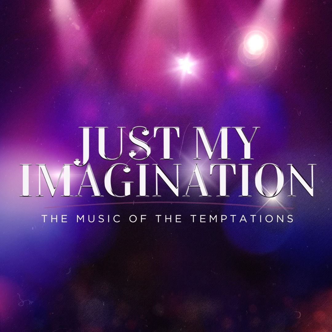 Just My Imagination - The Music of The Temptations