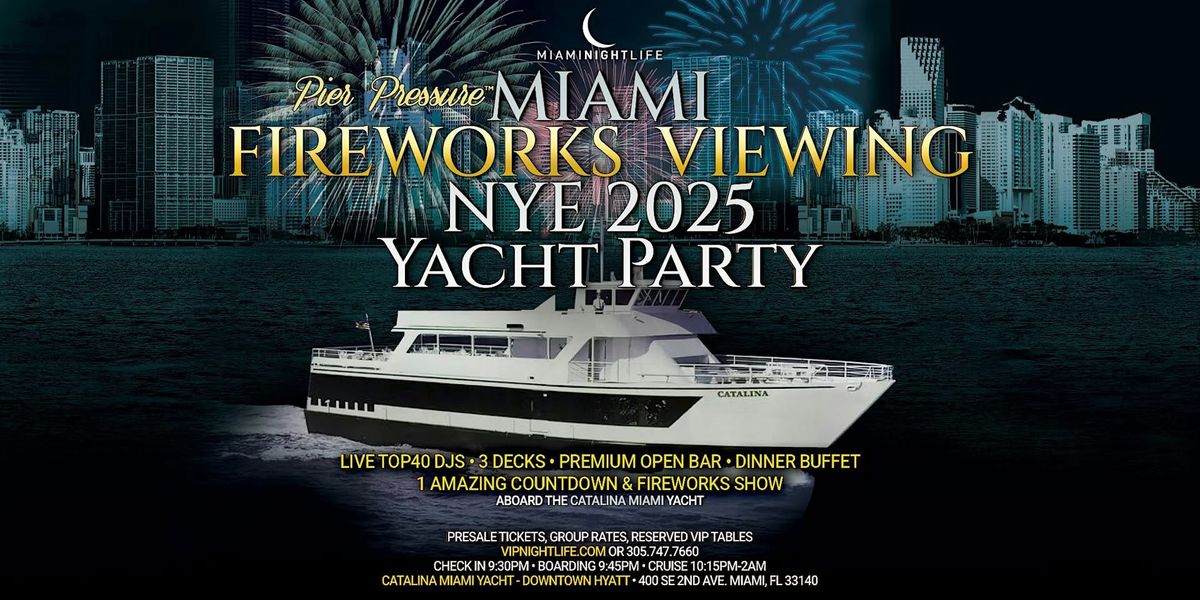 Miami Fireworks New Year's Eve 2025 | Pier Pressure\u00ae Yacht Party