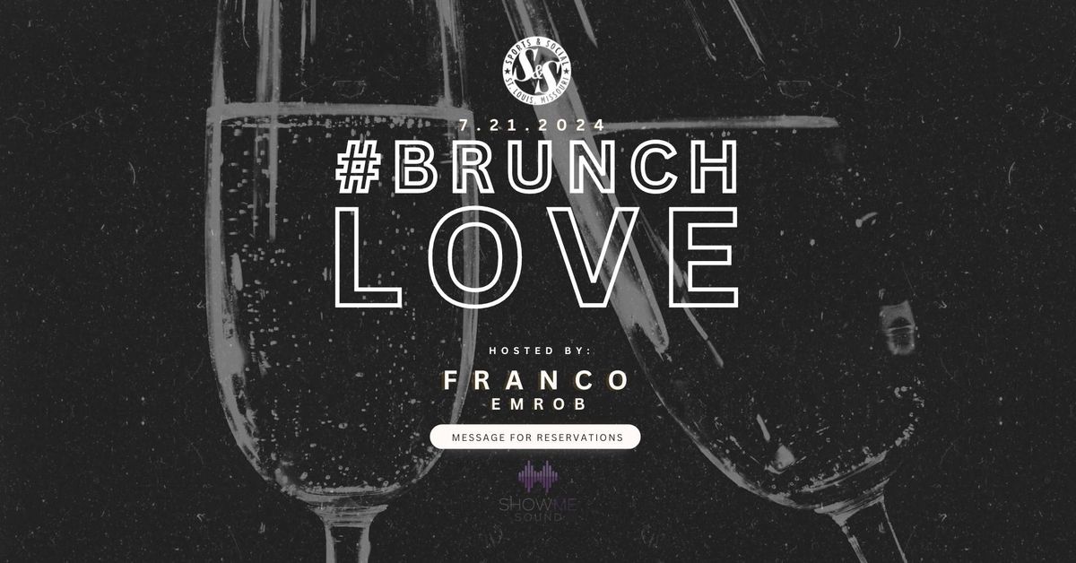 BRUNCH LOVE w\/ Franco + EmRob 