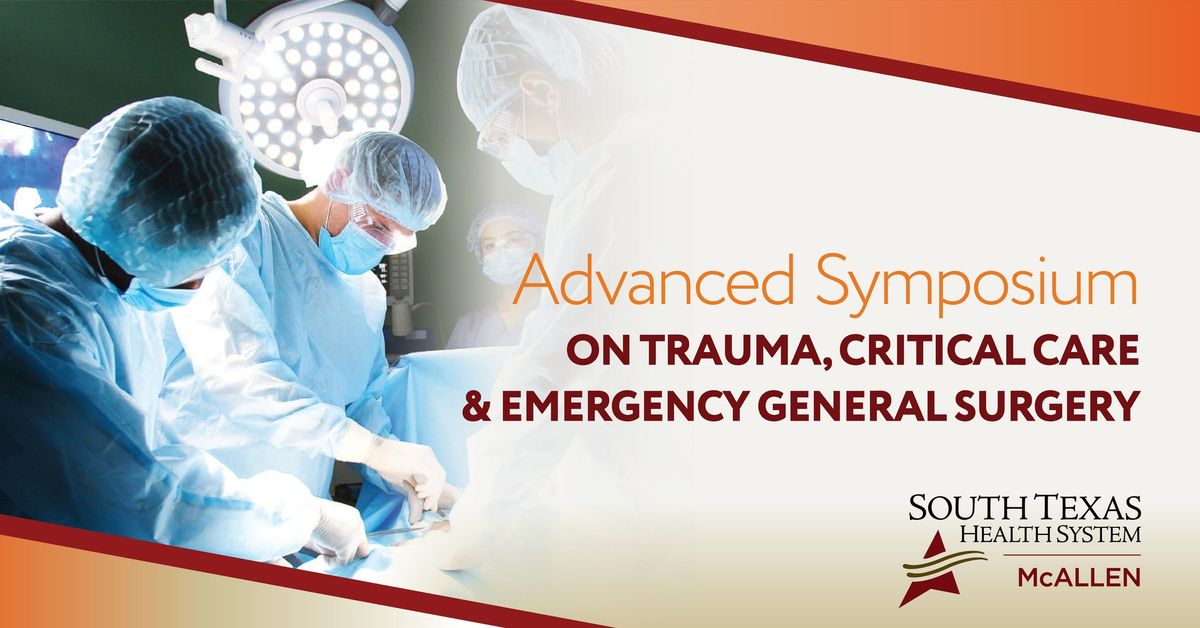 South Texas Advanced Symposium on Trauma, Critical Care & Emergency General Surgery