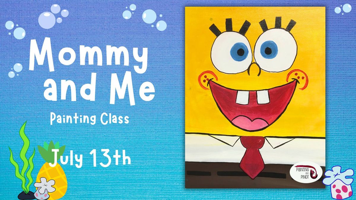 Mommy\/Daddy and Me Painting Class - "Spongebob"