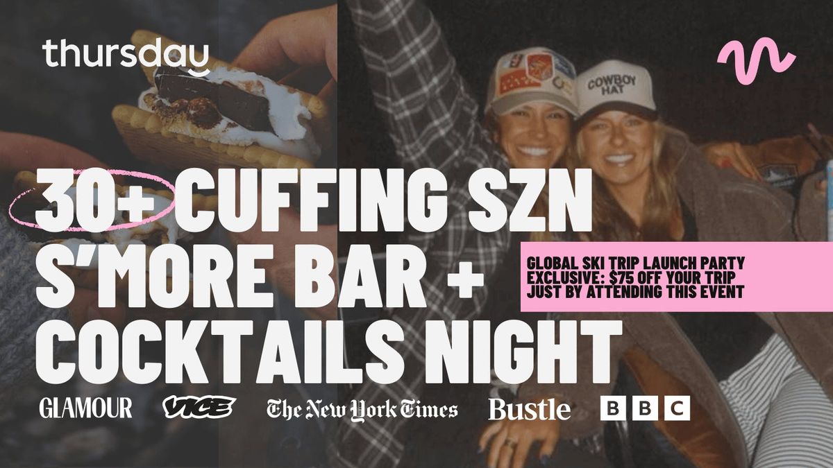 \ud83c\udfbf THURSDAY | AGES 30+ CUFFING SZN S'MORES &amp; COCKTAILS NIGHT | SKI TRIP LAUNCH PARTY | COPPERWING DISTILLERY