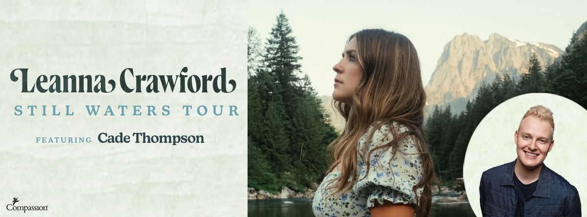 Compassion International Presents The Still Waters Tour: Leanna Crawford w\/SpecialGuest CadeThompson