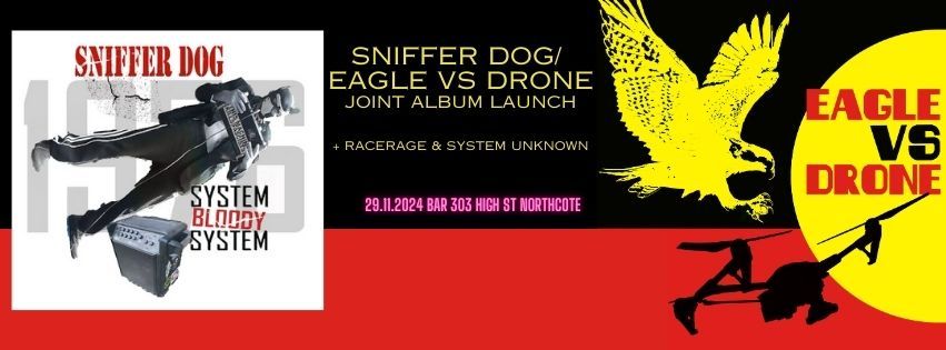 Sniffer Dog \/ Eagle vs Drone joint Album Launch