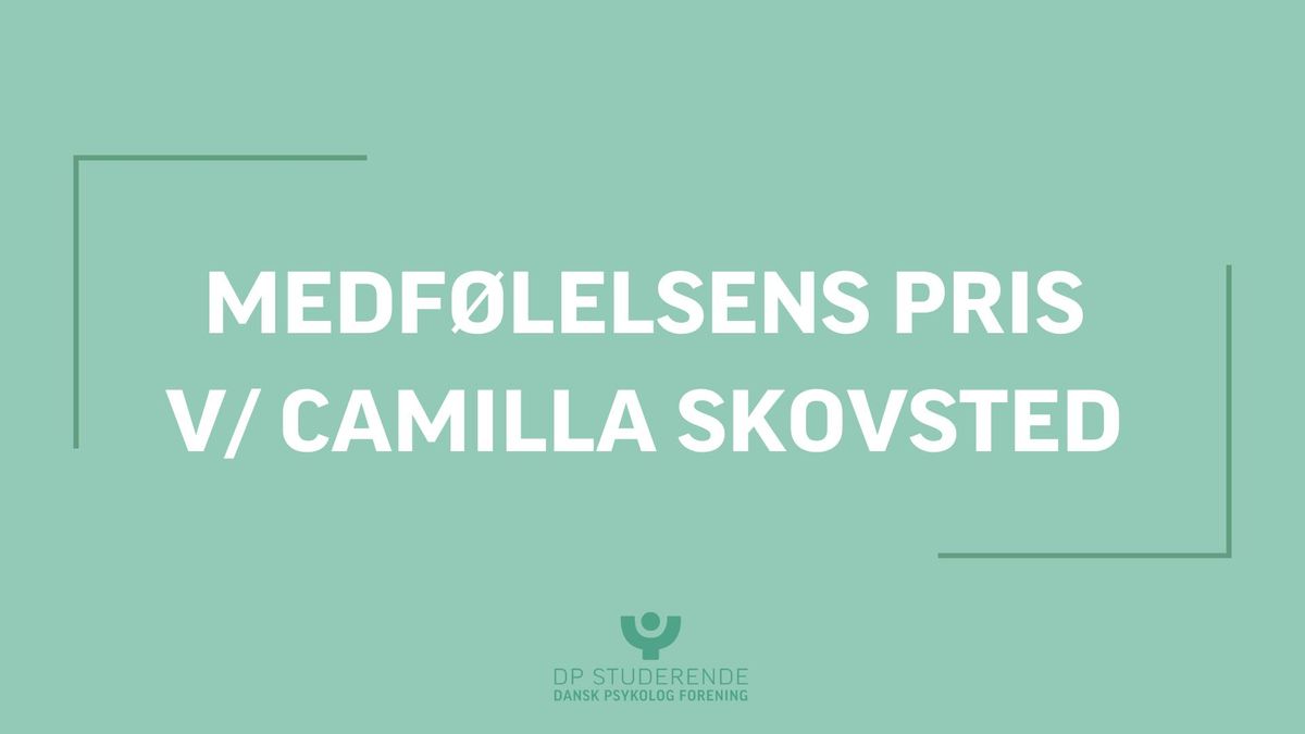 AAU \/\/ Workshop: Medf\u00f8lelsens pris v\/ Camilla Skovsted