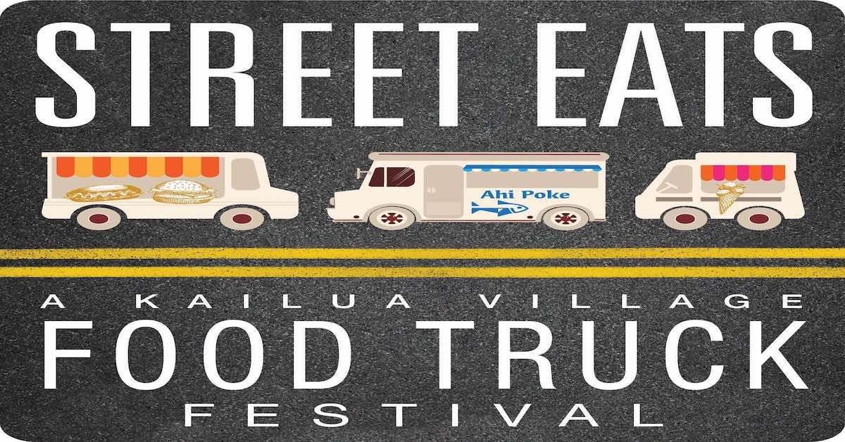 Street Eats, A Kailua Village Food Truck Festival 