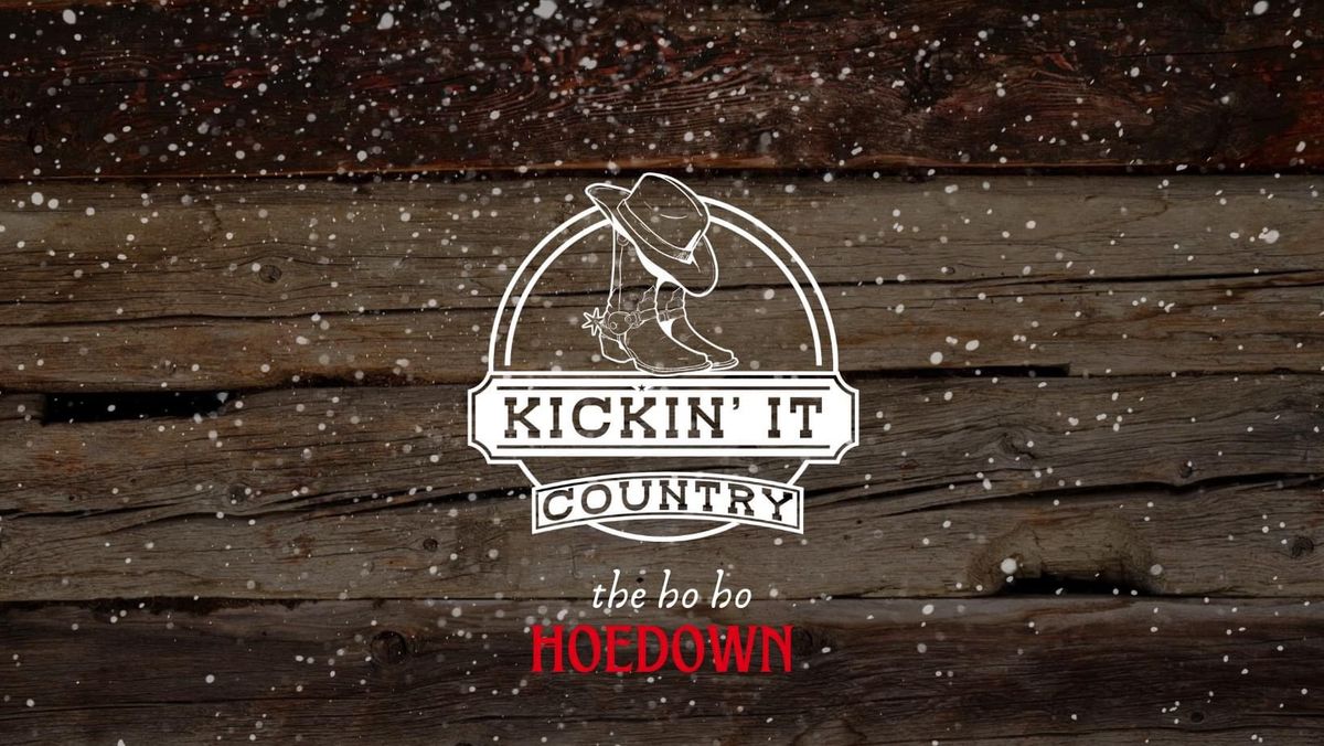 KICKIN\u2019 IT COUNTRY THE HO HO HOEDOWN